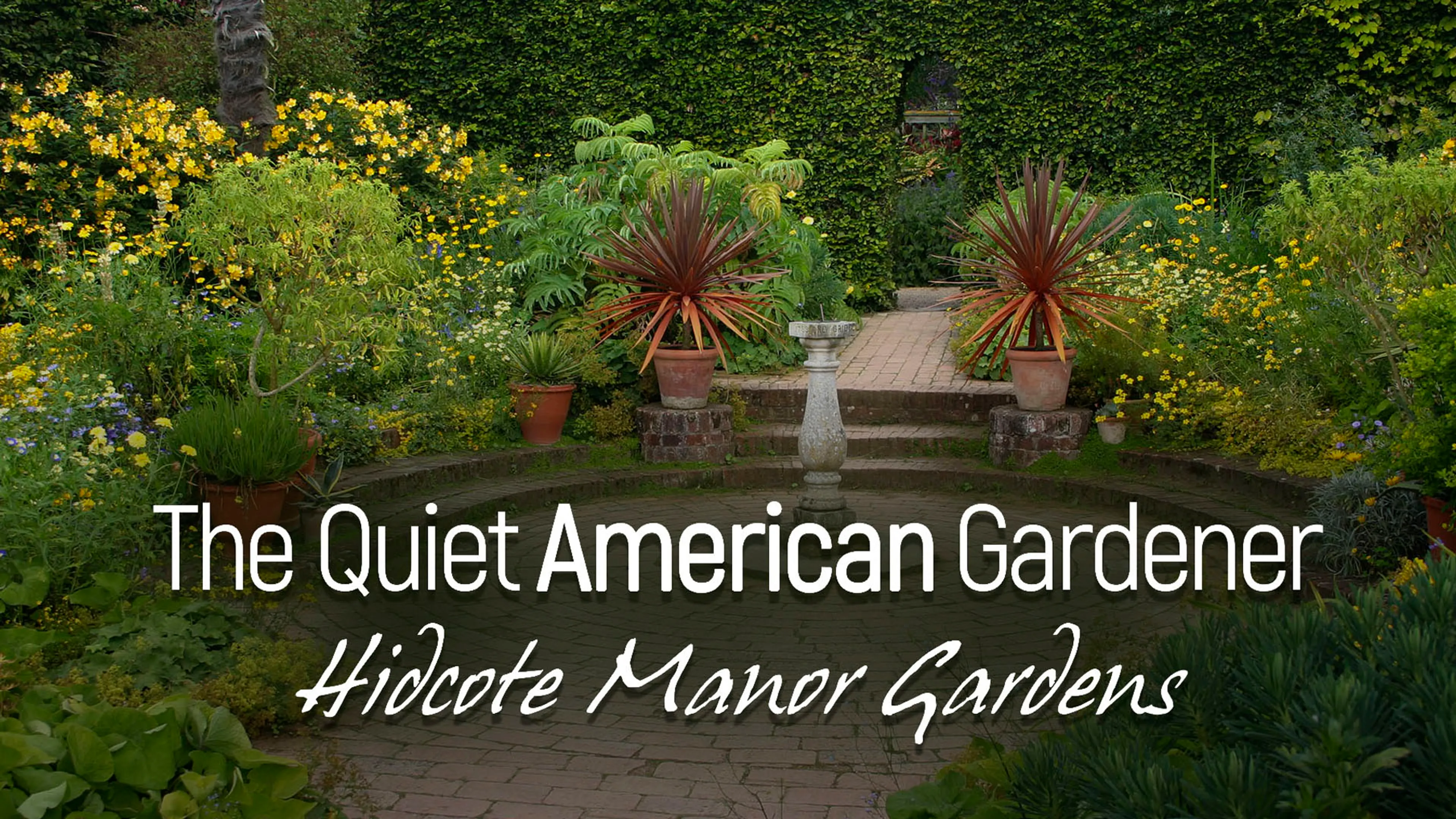Quiet American Gardener: The Hidcote Manor Gardens poster